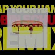 Clap Your Hands Remix