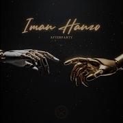 Iman Hanzo Afterparty