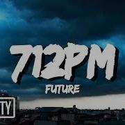 Future 712Pm