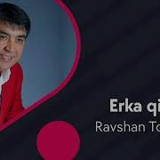 Ravshan To Xtayev Erka Qizim
