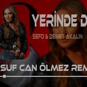 Demet Akalin Yerinde Dur Remix