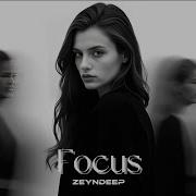 Zeyndeep Focus