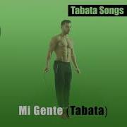 Mi Gente Tabata Songs