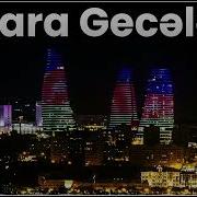 Bakıya Ləzzət Eliyir Qara Gecələr