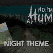 No I M Not A Human Night Theme