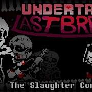 Undertale Last Breath The Slaughter Continues Remix