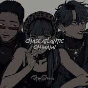 Chase Atlantic Ohmami Speed Up