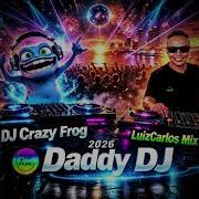 Crazy Frog Daddy Dj Remix 2026 Pvts
