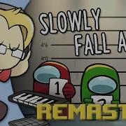Slowly Fall Apart