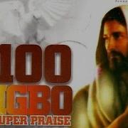 100 Igbo Praise