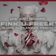 Die Antwoord I Fink U Freeky Luke Alexander Remix