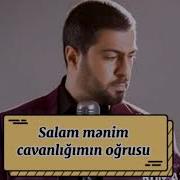 Salam Menim Cavanligim Ogrusu