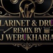 Clarinet Drum Remix By Dj Webukharian