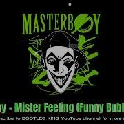 Masterboy Mr Feeling Funny Bubble Remix 2026