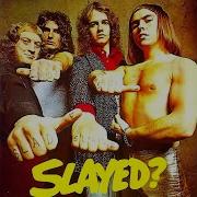 Slade Slayed
