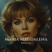 Maria Magdalena Nostalgia