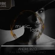 Kiss Me Feat Lola Jane Original Mix Andre Rizo Lola Jane