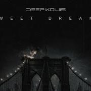 Deep Koliis Sweet Dreams