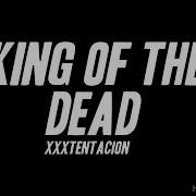 King Of Dead Xxxtentacion