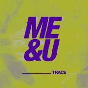Trace Me U Extended