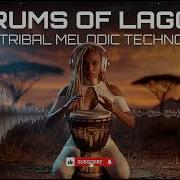 Drums Of Lagos Tribal Melodic Techno