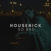 Housenick Do Bad