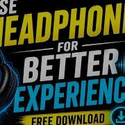 Use Earphone For Better Experience
