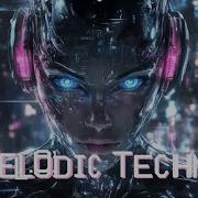 Melodic Techno Mix 2025 Cybernetic Rhythms Future Beats