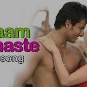 Salaam Namaste Songs