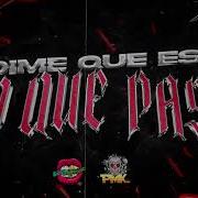 Dime Que Es Lo Que Pasa Guaracha D J Pirata