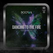 Boosin Dancing To The Fire Extended Mix