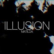 Illusion Matilda