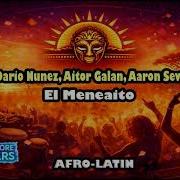 El Meneaito Original Mix Dario Nunez Aitor Galan Aaron Sevilla