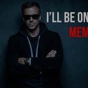 I Ll Be Only A Memory