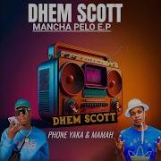 Phone Yaka By Dhem Scott
