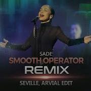 Sade Smooth Operator Seville Extended Remix