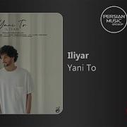 Iliyar Yani To