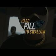 Hard Pill To Swallow