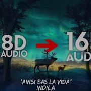 Ainsi Bas La Vida 8D Audio