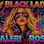 Valeria Rossi My Black Lady New Italo Disco 2026