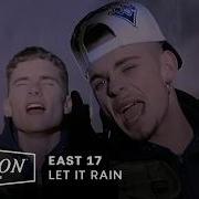 East 17 Let It Rain