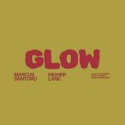 Marcus Santoro Higher Lane Glow
