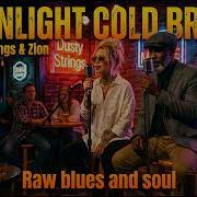 Moonlight Cold Breath By Dusty Strings Zion Raw Blues And Soul
