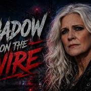 Shadow On The Wire