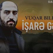 Vüqar Biləcəri Işarə Gəldi