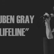 Reuben Gray Lifeline Lyrics