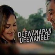 Deewanapan Deewangi