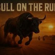 Bull On The Run