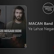 Macan Band Ye Lahze Negam Kon