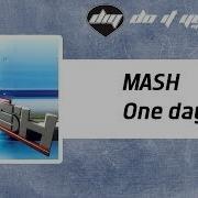 Mash One Day